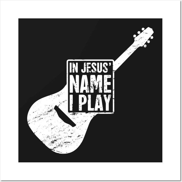 "In Jesus' Name I Play" Christian Band Guitar Player Wall Art by MeatMan